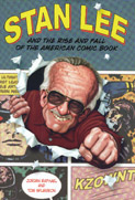 Stan Lee and The Rise and Fall of the American Comic Book cover.