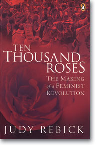 Book cover - Ten Thousand Roses: The Making of a Feminist Revolution